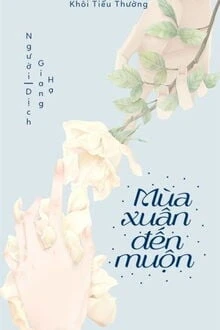 [Truyện Chữ] - Ngày Xuân Đến Muộn