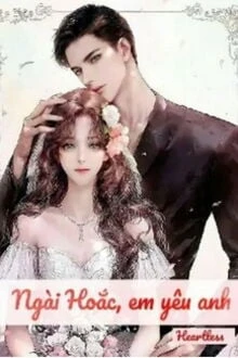 [Truyện Chữ] - Ngài Hoắc Em Yêu Anh