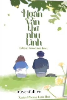 [Truyện Chữ] - Ngàn Vạn Thứ Nhu Tình
