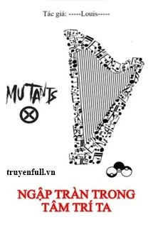 [Truyện Chữ] - Ngập Tràn Trong Tâm Trí Ta