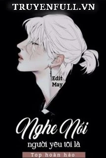 [Truyện Chữ] - Nghe Nói Người Yêu Tôi Là Top Hoàn Hảo