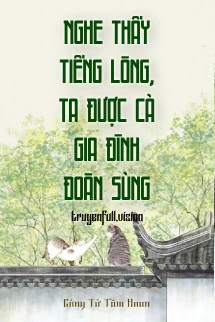 [Truyện Chữ] - Nghe Thấy Tiếng Lòng, Ta Được Cả Gia Đình Đoàn Sủng