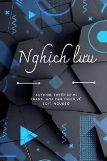 [Truyện Chữ] - Nghịch Lưu (Ngược Dòng)