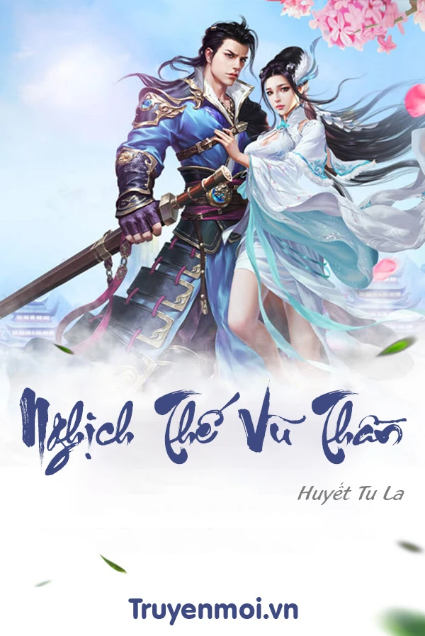 [Truyện Chữ] - Nghịch Thế Vũ Thần