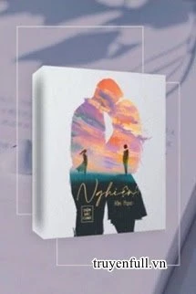 [Truyện Chữ] - Nghiện