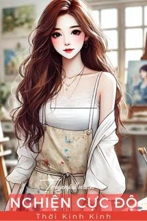 [Truyện Chữ] - Nghiện Cực Độ - Thời Kinh Kinh