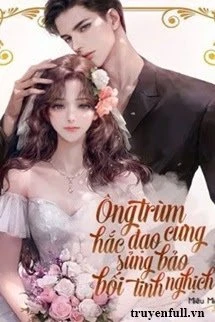 [Truyện Chữ] - Ngũ Đại Gia Tộc: Ông Trùm Hắc Đạo Cưng Sủng Bảo Bối Tinh Nghịch