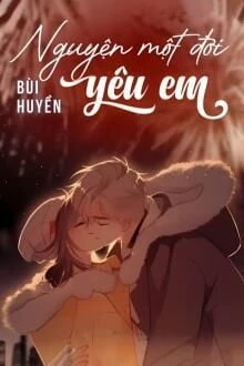 [Truyện Chữ] - Nguyện Một Đời Yêu Em