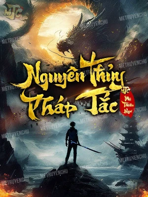 [Truyện Chữ] - Nguyên Thủy Pháp Tắc