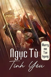 [Truyện Chữ] - Ngục Tù Tình Yêu - Marry Me Taehyung