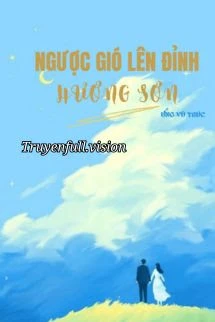 [Truyện Chữ] - Ngược Gió Lên Đỉnh Hương Sơn