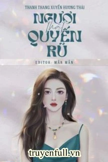 [Truyện Chữ] - Ngươi Thật Quyến Rũ