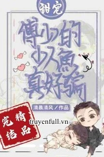 [Truyện Chữ] - Người Cá Nhỏ Câm Của Phó Thiếu Lại Làm Nũng Rồi!!