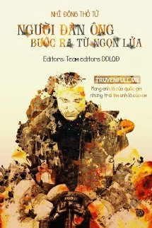 [Truyện Chữ] - Người Đàn Ông Bước Ra Từ Ngọn Lửa