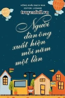 [Truyện Chữ] - Người Đàn Ông Xuất Hiện Mỗi Năm Một Lần