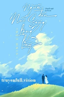 [Truyện Chữ] - Người Đến Núi Sông Lộng Lẫy