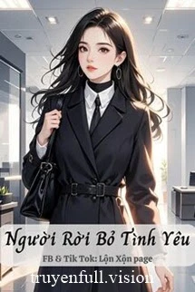 [Truyện Chữ] - Người Rời Bỏ Tình Yêu
