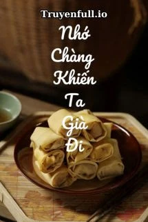 [Truyện Chữ] - Nhớ Chàng Khiến Ta Già Đi