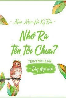 [Truyện Chữ] - Nhớ Ra Tên Tôi Chưa?