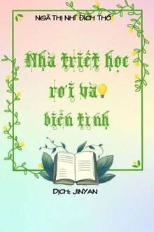 [Truyện Chữ] - Nhà Triết Học Rơi Vào Biến Tình