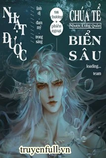 [Truyện Chữ] - Nhặt Được Chúa Tể Biển Sâu