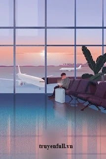 [Truyện Chữ] - Nhặt Được Bạn Trai Ở Sân Bay