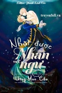 [Truyện Chữ] - Nhặt Được Một Nhân Ngư