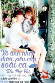 [Truyện Chữ] - Nhặt Được Siêu Cấp Soái Ca