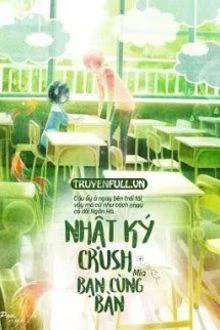 [Truyện Chữ] - Nhật Ký Crush Bạn Cùng Bàn!