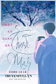 [Truyện Chữ] - Nhật Ký Quan Sát Thanh Mai