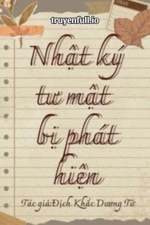 [Truyện Chữ] - Nhật Ký Tư Mật Bị Phát Hiện