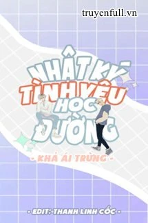 [Truyện Chữ] - Nhật Kí Tình Yêu Học Đường