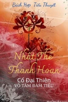 [Truyện Chữ] - Nhất Thế Thanh Hoan