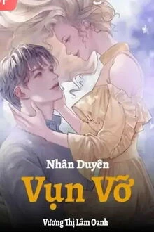 [Truyện Chữ] - Nhân Duyên Vụn Vỡ