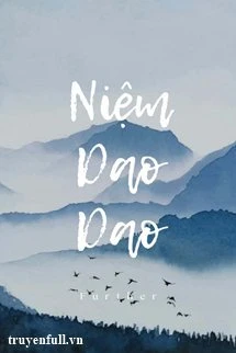 [Truyện Chữ] - Niệm Dao Dao