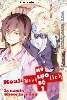 [Truyện Chữ] - Noah Bệnh Lịch Ký Lục Bộ 1
