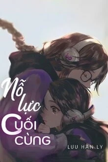 [Truyện Chữ] - Nỗ Lực Cuối Cùng