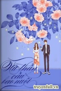 [Truyện Chữ] - Nữ Thần, Cầu Bao Nuôi