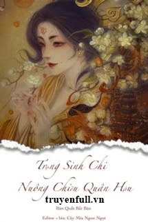 [Truyện Chữ] - Nữ Tôn Chi Nuông Chiều Quân Hậu
