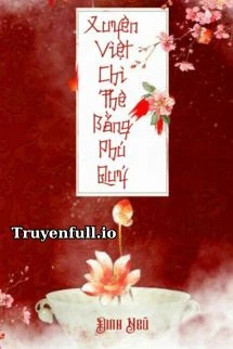 [Truyện Chữ] - [Nữ Tôn] Xuyên Việt Chi Thê Bằng Phú Quý