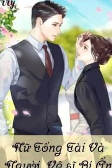 [Truyện Chữ] - Nữ Tổng Tài Và Người Vệ Sĩ Bí Ẩn