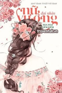 [Truyện Chữ] - Nữ Vương Đại Nhân