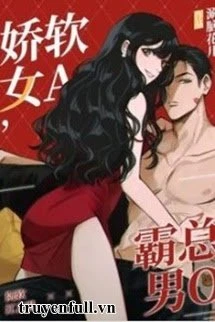 [Truyện Chữ] - Nữ Alpha Mềm Mại, Nam Omega Tổng Tài Bá Đạo