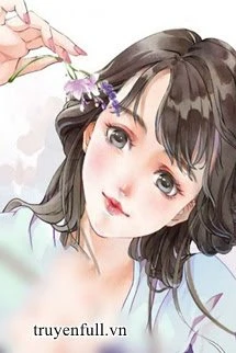 [Truyện Chữ] - Nữ Chính Không Đủ Ngọt Ngào