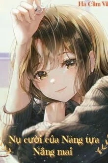 [Truyện Chữ] - Nụ Cười Của Nàng Tựa Nắng Mai