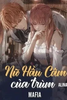 [Truyện Chữ] - Nữ Hầu Câm Của Trùm Mafia