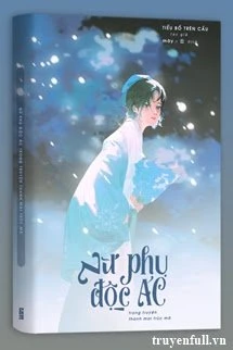 [Truyện Chữ] - Nữ Phụ Độc Ác Trong Truyện Thanh Mai Trúc Mã
