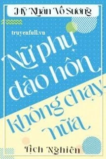 [Truyện Chữ] - Nữ Phụ Không Đào Hôn Nữa