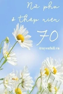 [Truyện Chữ] - Nữ Phụ Ở Thập Niên 70