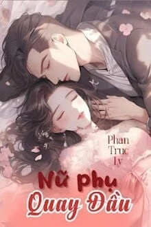 [Truyện Chữ] - Nữ Phụ Quay Đầu! - Phan Truc Ly